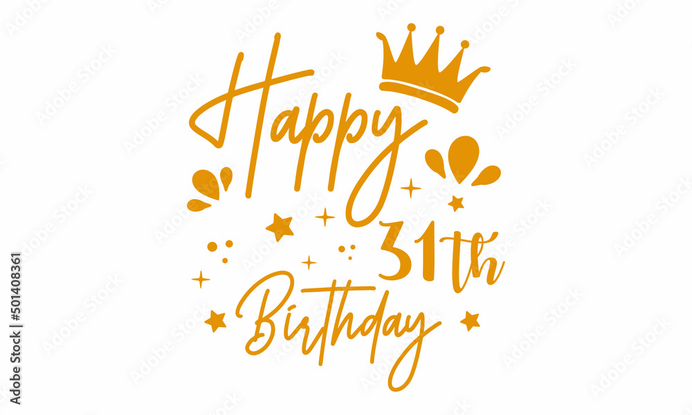 Happy 31th Birthday SVG craft Design. Happy 31th Birthday SVG craft Design.