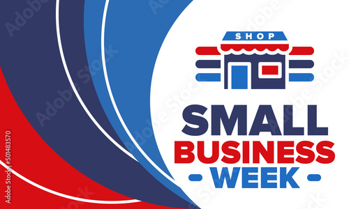 National Small Business Week is May. Support local business. Celebrated annual in United States. Business concept. Patriotic design. Poster, card, banner and background. Vector illustration photo