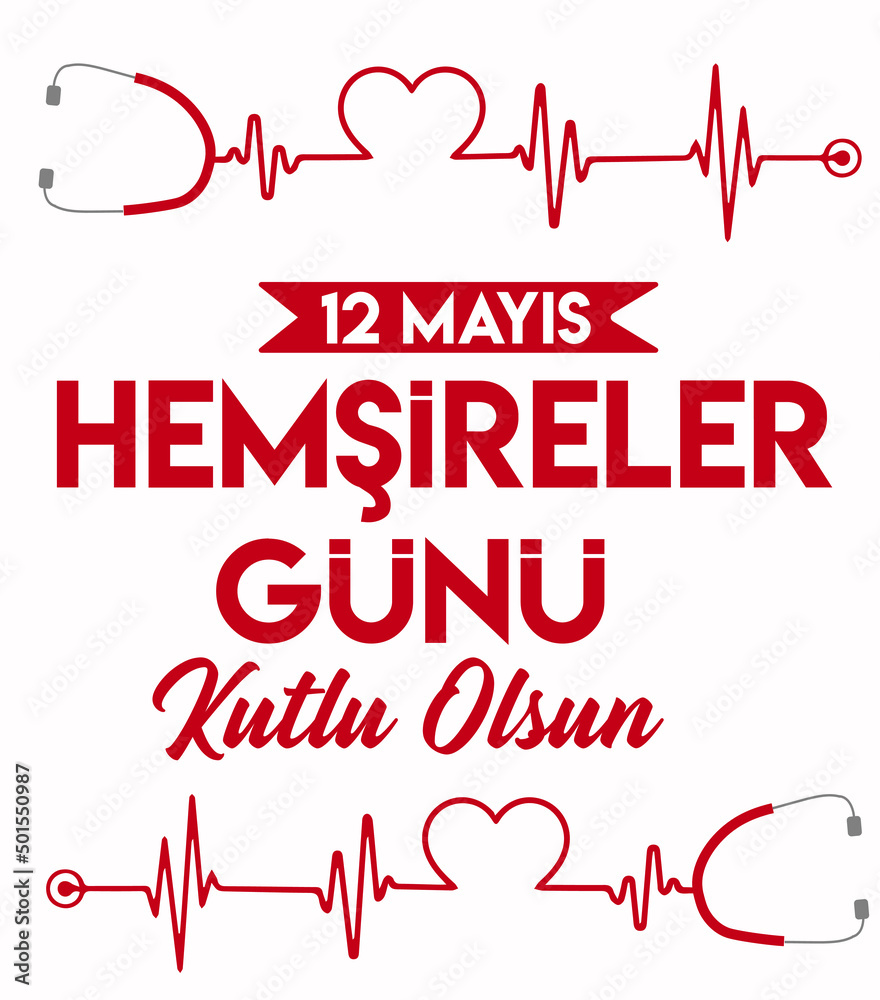 Happy Nurses Day May 12. Turkish Translate: Hemsireler gunu kutlu olsun .12 Mayis	