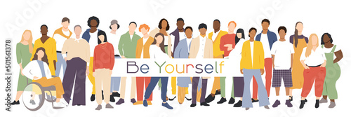 Be Yourself banner. Different people stand side by side together. Flat vector illustration.	