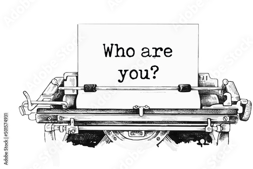 Photos Who are you printed on an old typewriter