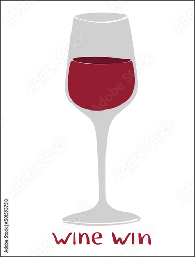 Filled glass of red wine. The inscription wine win. Vector illustration design. Isolated background. Cartoon style. Transparent background. flat design