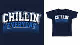 Chillin' everyday typography tshirt concept design