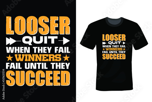 Losers quit when they fail. Winners fail until they succeed, Archery T shirt design, vintage, typography