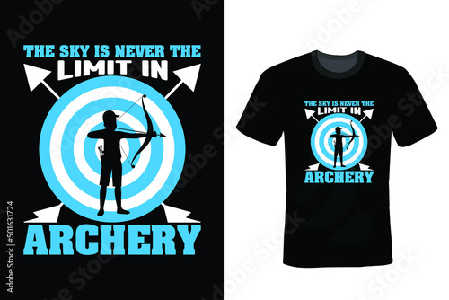 The Sky is Never the Limit in Archery, Archery T shirt design, vintage, typography