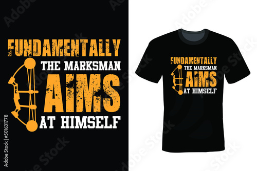 Fundamentally the marksman aims at himself. Archery T shirt design, vintage, typography