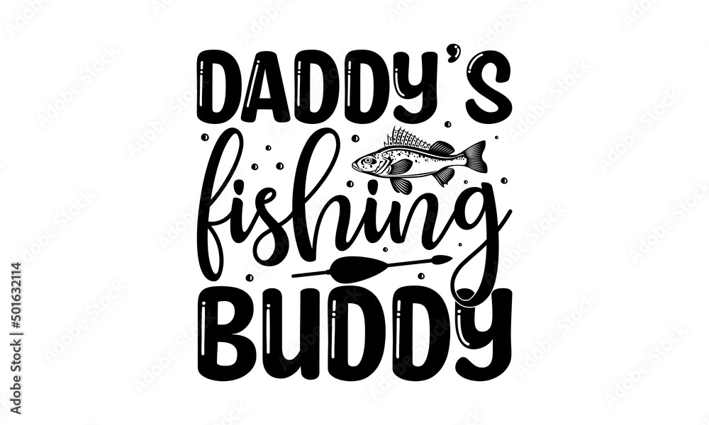 Daddy's Fishing Buddy - fishing SVG design. Typography lettering