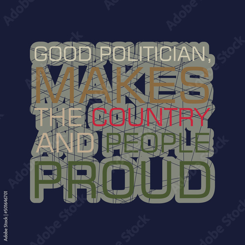 quotes good politician makes the country and people proud vector illustrations
