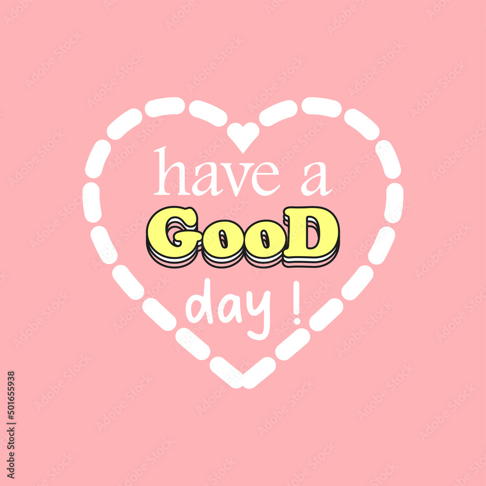 vector writing have a good day, with heart vector writing have a good day, with heart