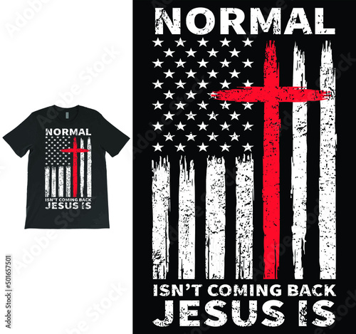 Normal Isn't Coming Back Jesus Is Revelation 14 T-shirt Vector Design, Christian Jesus Shirt, Bible Verse Shirt, Revelation Verse TShirt, Christian Gift, American Flag Shirt.