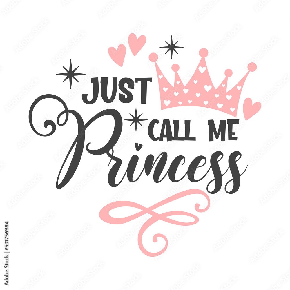 Just call me princess funny slogan inscription. Vector Baby quotes.  Illustration for prints on t-shirts and bags, posters, cards. Isolated on  white background. Baby girl quotes. Stock Vector | Adobe Stock