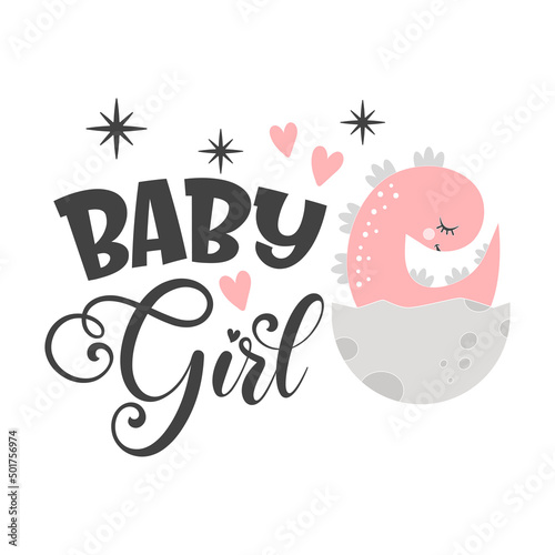 Baby girl inspirational slogan inscription. Newborn Baby quote. Vector Illustration for prints on t-shirts and bags, posters, cards. Isolated on white background. Baby Dino quote.