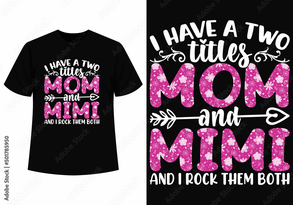 I have a two titles mom t-shirt design I have a two titles mom t-shirt design
