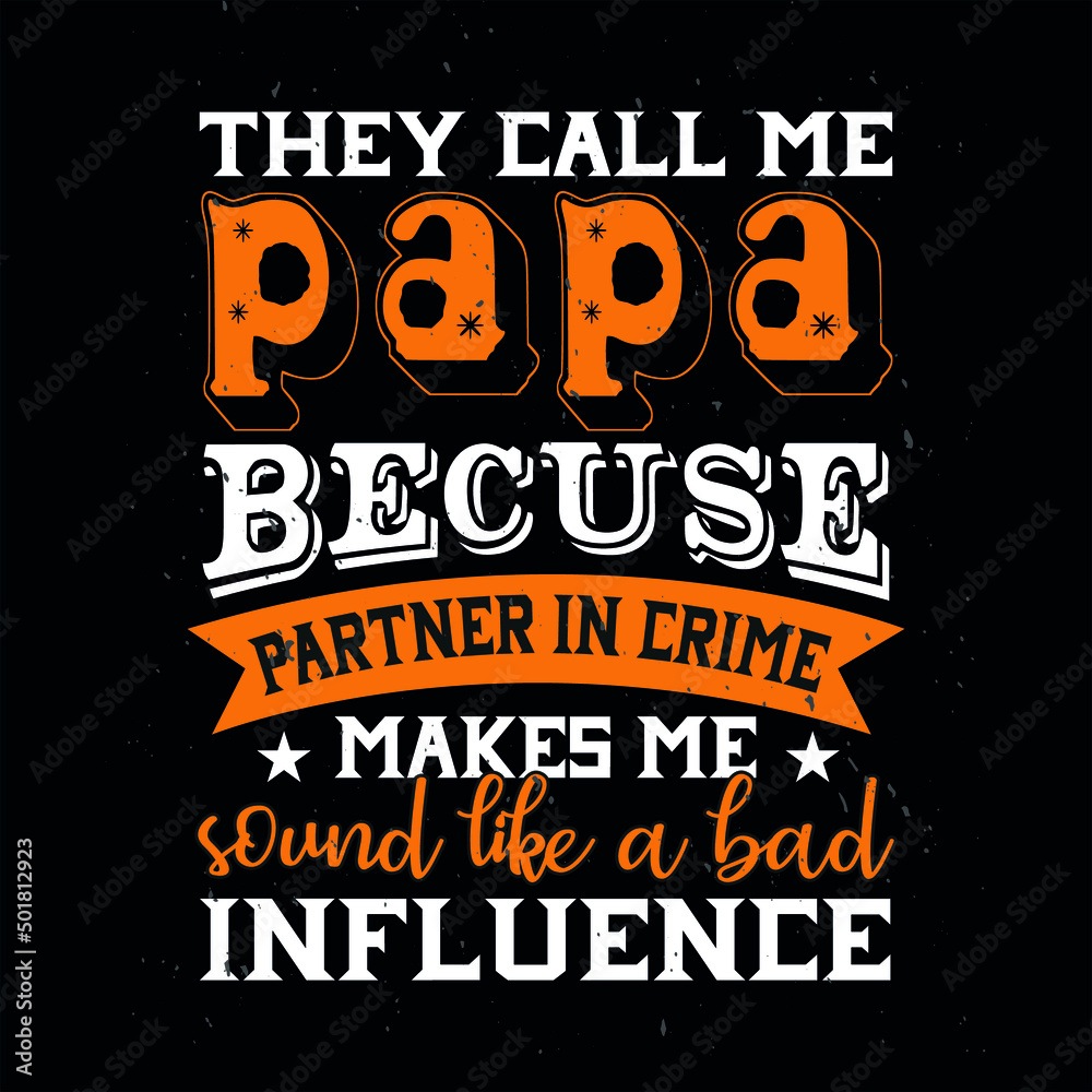 Dad quotes typography t-shirt design premium vector for father's day