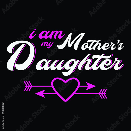 Wallpaper Mural I am my mother’s daughter Mother day t shirt design Torontodigital.ca