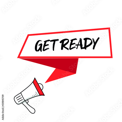 Megaphone with Get ready. Megaphone banner. Web design. Vector stock illustration.