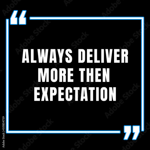 Vector quote says: Always deliver more then expectation.