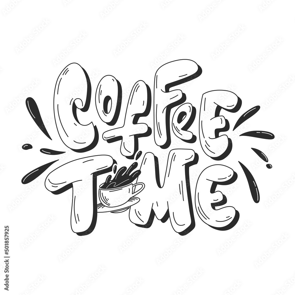 Obraz premium Coffee time. Energetic cartoon text inscription with cup coffee and splashes. Hand Drawn Lettering. Isolated on white background. Vector line illustration