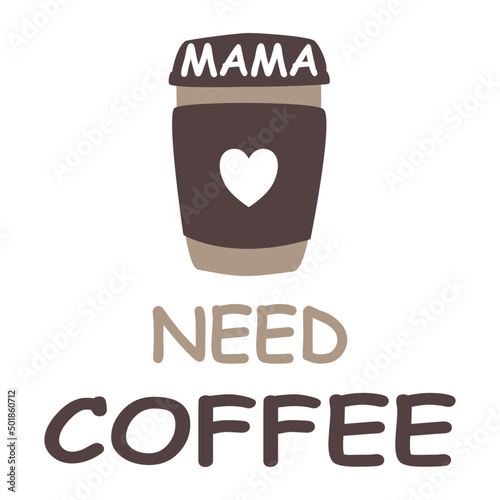 Mother's Day, Mama need coffee background.