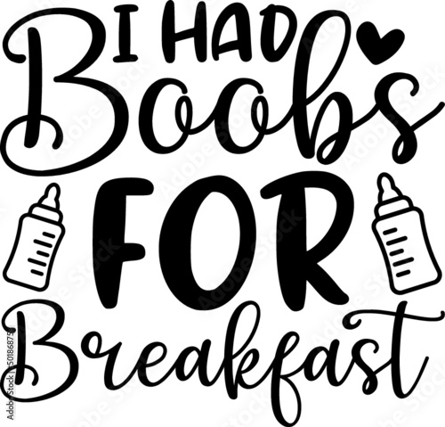 I had boobs for breakfast
