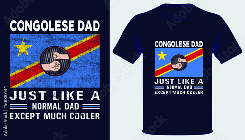  Congolese dad just like a normal dad except much cooler best fathers day t-shirt design