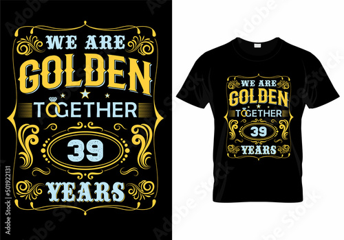 We Are Golden Together 39 Years T-Shirt Design