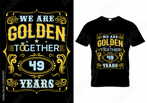 We Are Golden Together 49 Years T-Shirt Design