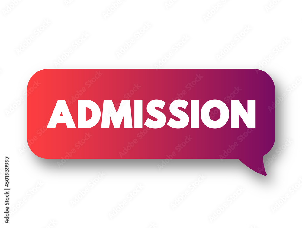 Admission text message bubble, concept background Admission text message bubble, concept background