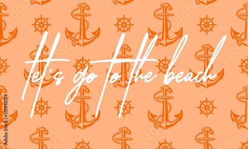 Let's go to the beach quote hand driven letters, travel, invitation, summer related item.