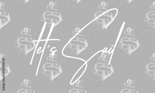 let's sail quote hand drawn lettering quote on the white background. Fun calligraphic ink inscription ,travel