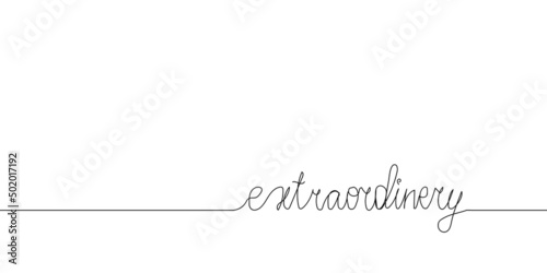 Extraordinery continuous line drawing. One line art of english hand written lettering, phrase on line greeting card.