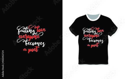 failing love everyone become a poet typography t-shirt design