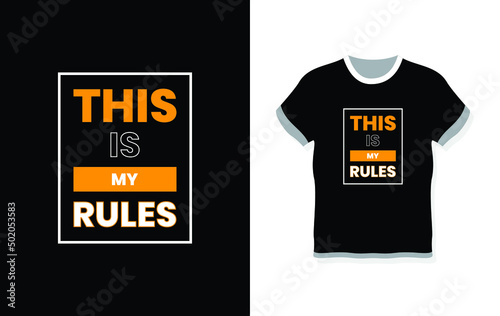 Fototapeta This is my rules typography t-shirt design