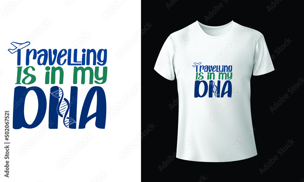 Travelling is in my DNA tee Travelling is in my DNA tee
