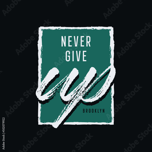 never give up typography t shirt quotes and apparel design