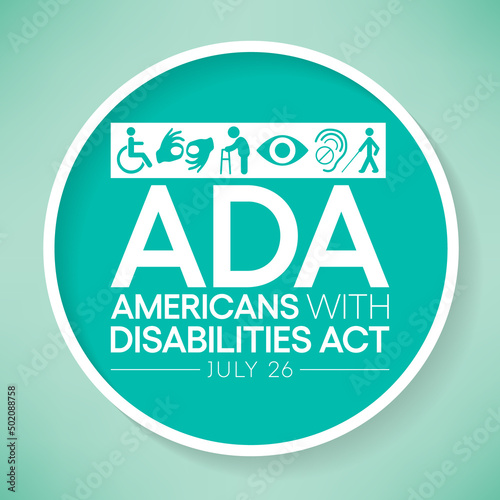 The Americans with disability act is observed every year on July 26, ADA is a civil rights law that prohibits discrimination based on disability. Vector illustration