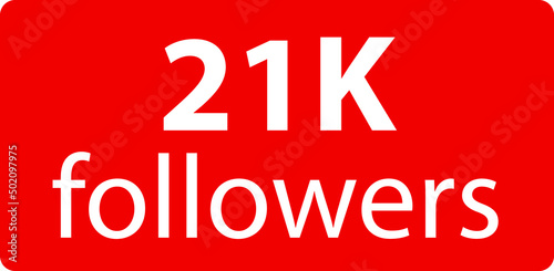 21k followers Red vector icon, subscribers sign, stamp, logo or button illustration.