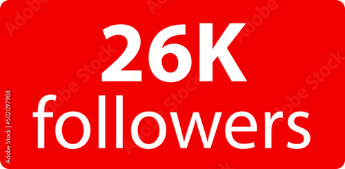 26k followers Red vector icon, subscribers sign, stamp, logo or button illustration.