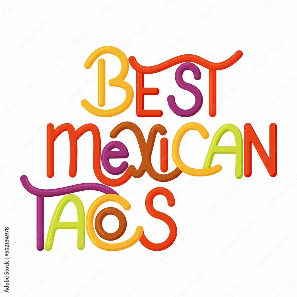 The hand drawing inscription: Best Mexican taco. It can be used for menu, sign, banner, poster, label, packaging
