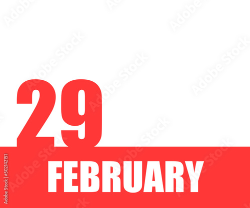 February. 29th day of month, calendar date. Red numbers and stripe with white text on isolated background.