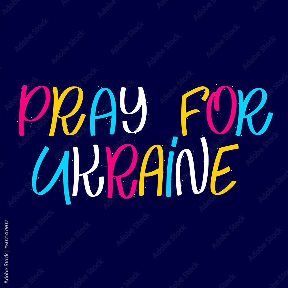 Pray for Ukraine. Stop war hand drawn lettering concept. Typography quote freedom and solidarity. Vector illustration
