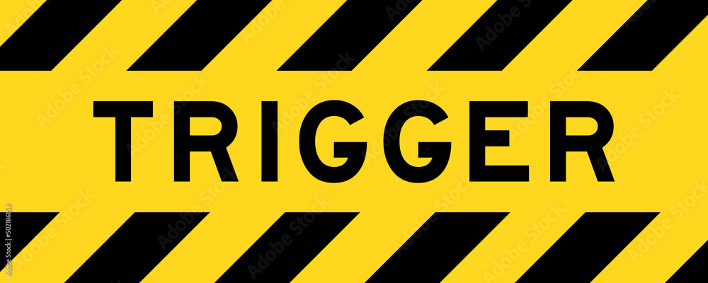 Yellow and black color with line striped label banner with word trigger Yellow and black color with line striped label banner with word trigger