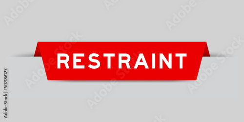 Red color inserted label with word restraint on gray background