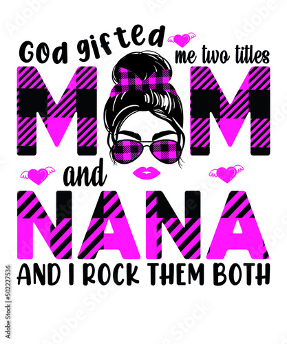 God gifted me two titles mom and nana and I rock them both