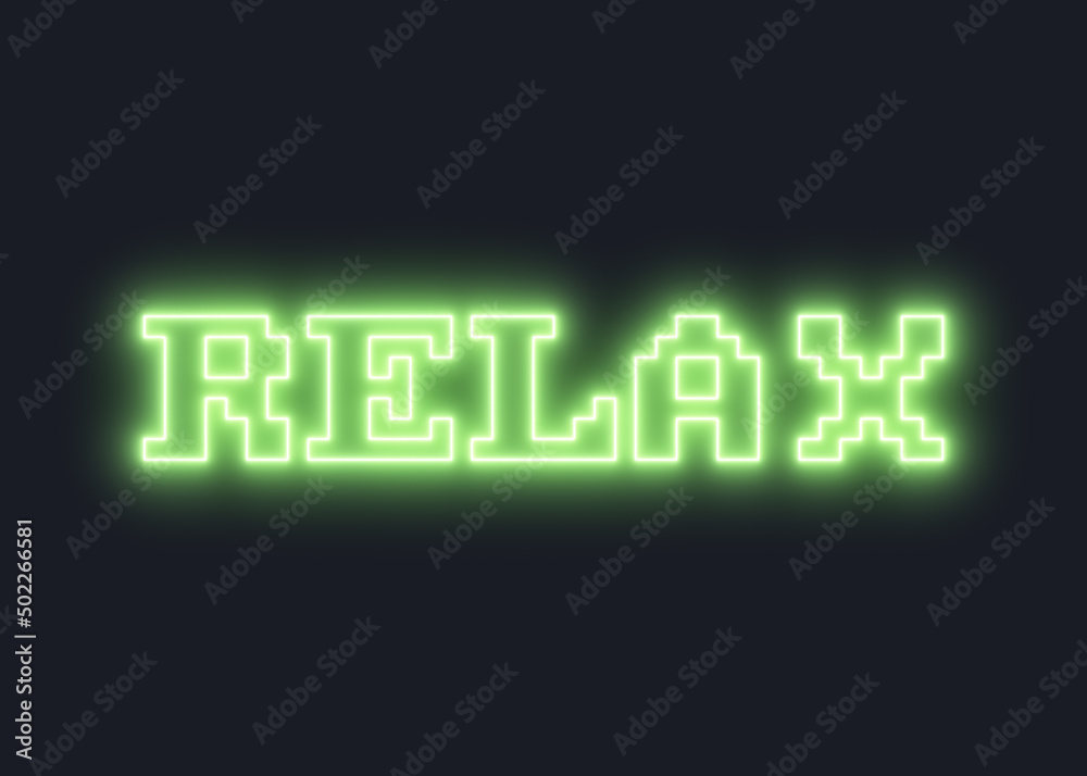 A neon text message (8 bit straight lines): Relax. Retro vaporwave feeling.
