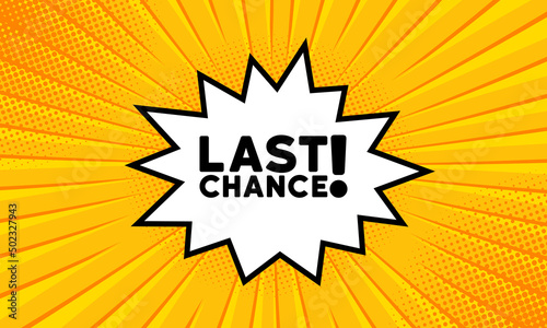 Speech bubble with last chance text. Boom retro comic style. Pop art style. Vector line icon for Business and Advertising