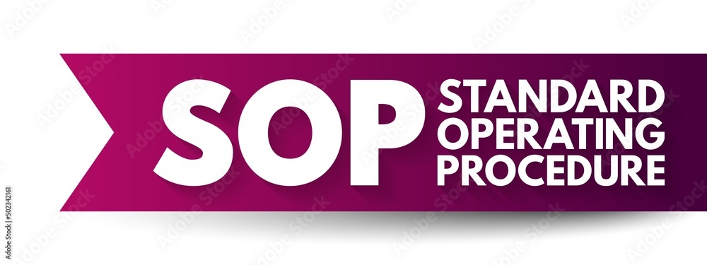 SOP Standard Operating Procedure - set of step-by-step instructions compiled by an organization to help workers carry out routine operations, acronym text concept background SOP Standard Operating Procedure - set of step-by-step instructions compiled by an organization to help workers carry out routine operations, acronym text concept background