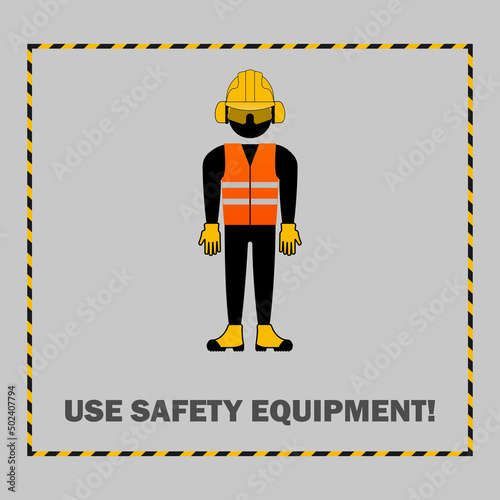 Use safety equipment