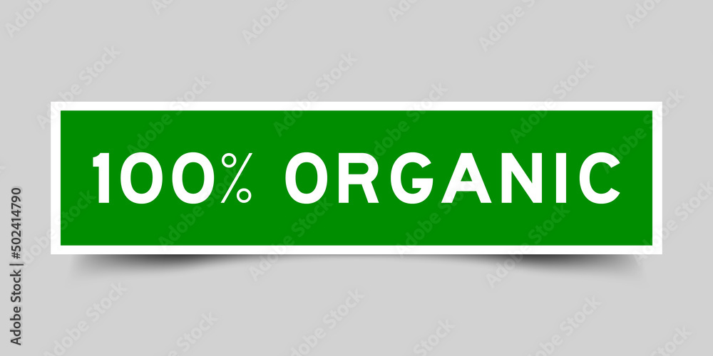 Sticker label with word 100 percent organic in green color on gray background Sticker label with word 100 percent organic in green color on gray background