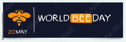 World Bee Day, held on 20 may.